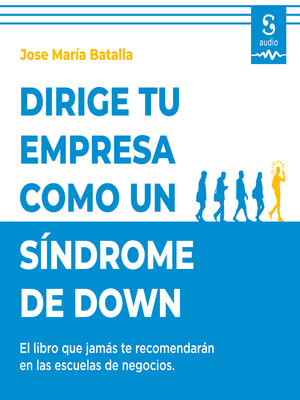 cover image of Dirige tu empresa como un síndrome de Down